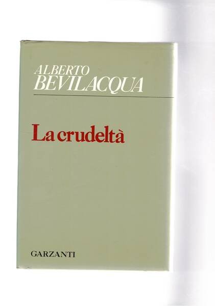 La crudeltà. Poesie. Prima edizione. Con invio autografo firmato Alberto.