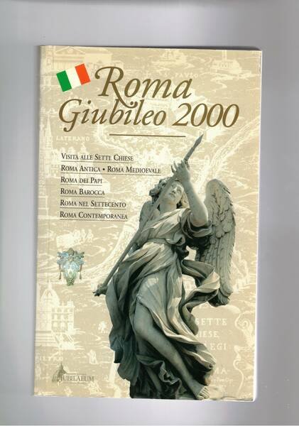 Roma Giubileo 2000. Visita alle sette chiese, Roma antica e …