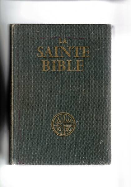 La Sainte Bible traduit en français sous la direction de …