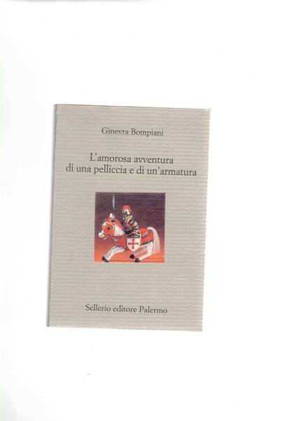 L'amorosa avventura di una pelliccia e di un'armatura. Coll. Il …