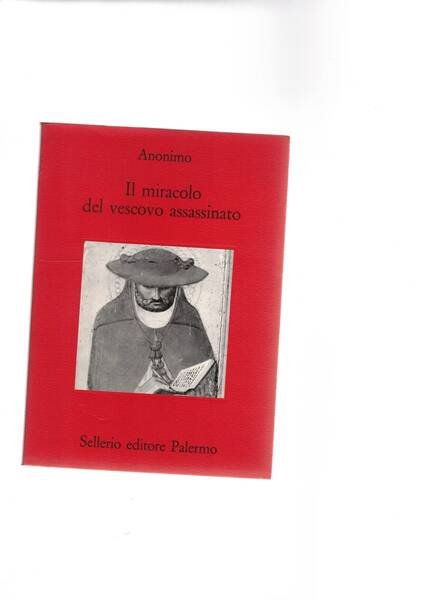 Il miracolo del vescovo assassinato. A cura di Ignazio Romeo. …