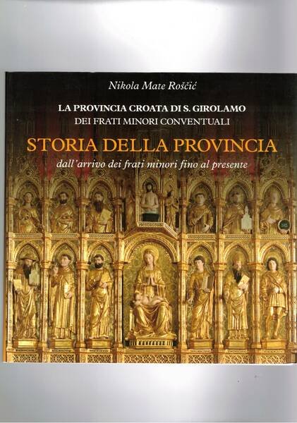 La provincia croata di S. Girolamo dei frati minori conventuali. …