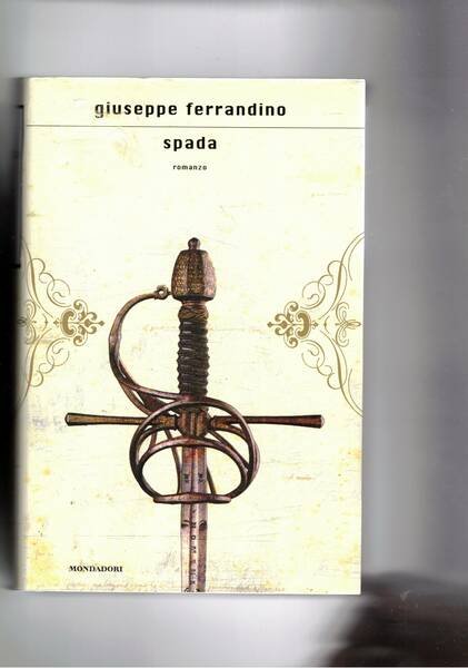 Spada. Romanzo ambientato al tempo dei moschettieri.