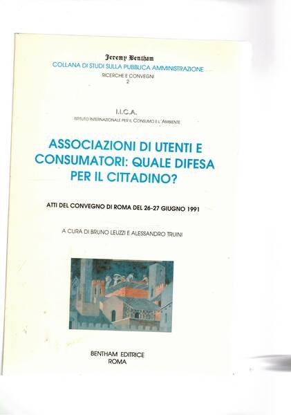 Associazioni di utenti e consumatori: quale difesa per il cittadino? …