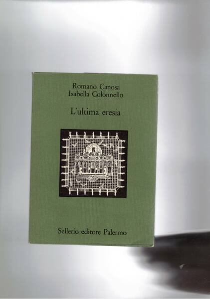 L'ultima eresia. Quietisti e inquisizione in Sicilia tra '600 e …