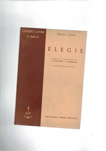 Elegie scelte e annotate da C. Marchesi e G. Campagna. …