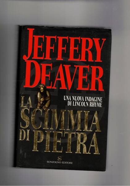 La scimmia di pietra. Una nuova indagine di Lincoln Rhyme.