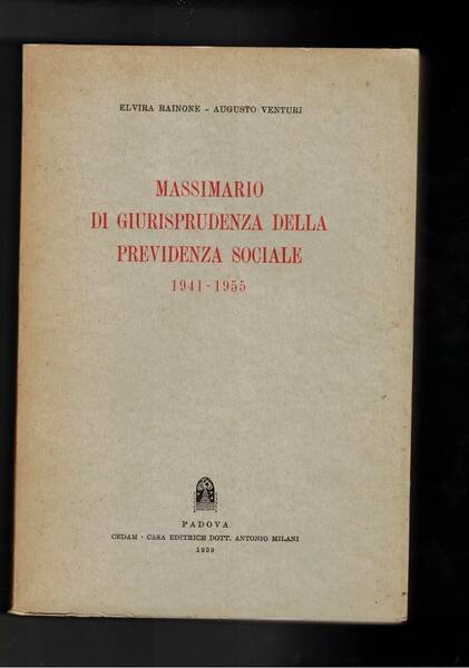 Massimario di giurisprudenza della previdenza sociale 1941-1955.