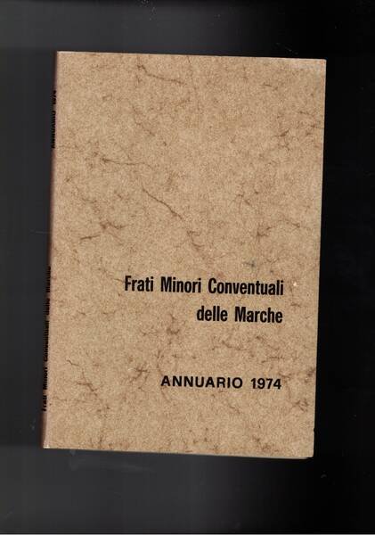 Annuario della Provincia Lauretana delle Marche dei Frati minori Conventuali …