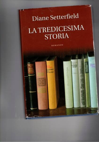 La tredicesima storia. Romanzo.