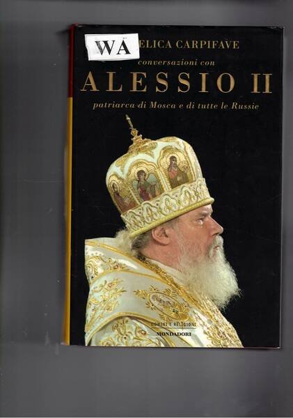 Conversazioni con Alessio II Patriarca di Mosca e di tutte …