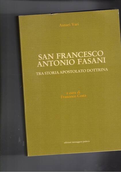 San Francesco Antonio Fasani. Tra storia apostolato dottrina.