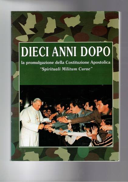 Dieci anni dopo la promulgazione della Costituzione Apostolica "Spirituali Militum …