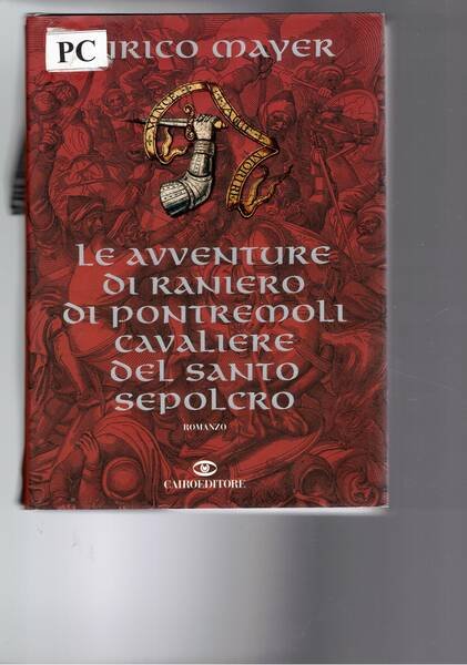 Le avventure di Raniero di Pontremoli Cavaliere del Santo Sepolcro.