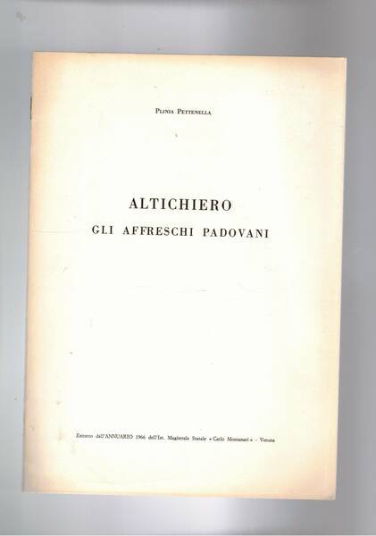 Altichiero gli affreschi padovani. Estratto.