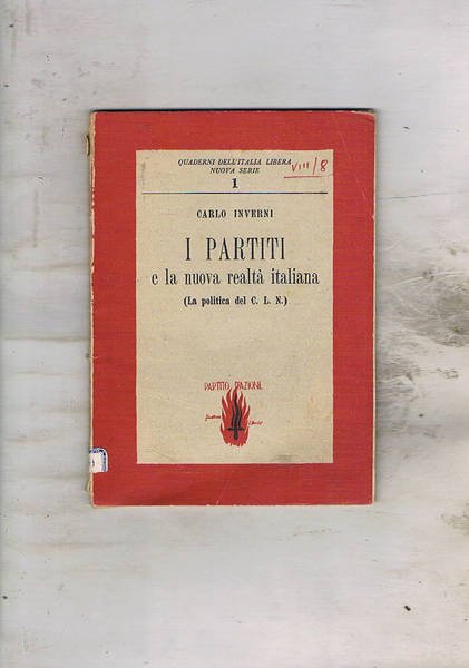 I partiti e la nuova realtà italiana. (La politica del …