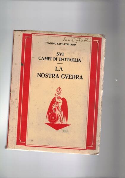 Sui campi di battaglia. La nostra guerra.