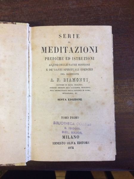 Serie di meditazioni prediche ed istruzioni. Tomo I-II uniti.