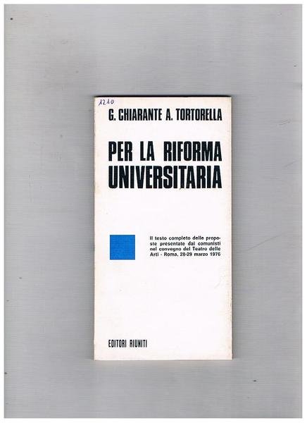 Per la riforma universitaria; il testo delle proposte presentate dai …