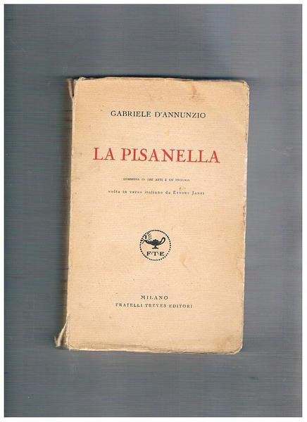 La Pisanella, commedia in tre atti e un prologo volta …