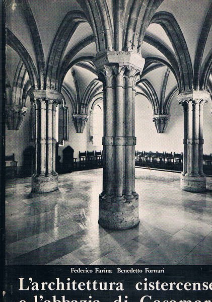 L'architettura cistercense e l'abbazia di Casamari, prefazione di Angiola Maria …