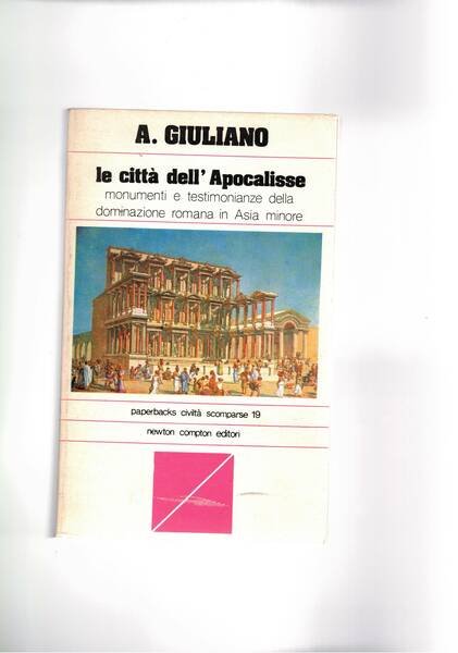 Le città dell'Apocalisse; monumenti e testimonianze della dominazione romana in …