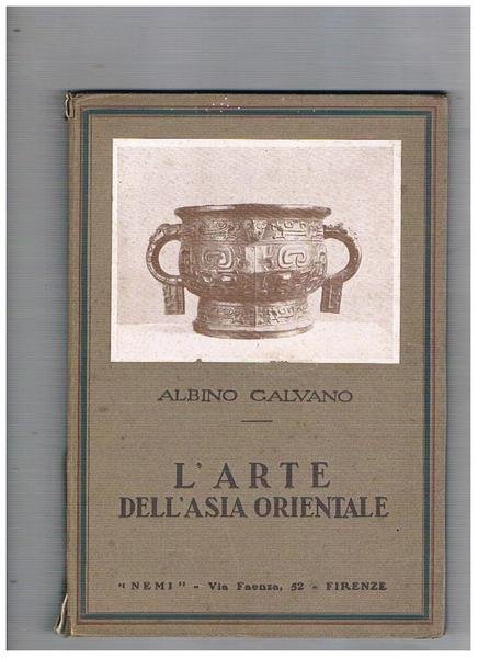 L'arte dell'Asia Orientale: India, Cambogia, Indocina, Giava, Turkestan e Tibet, …