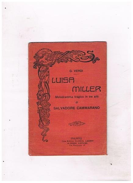Luisa Miller, melodramma tragico in tre atti di Salvatore Cammarano.