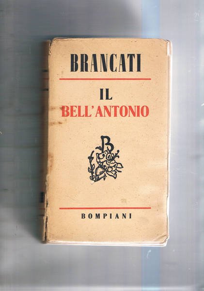 Il bell'Antonio, romanzo. Prima edizione.