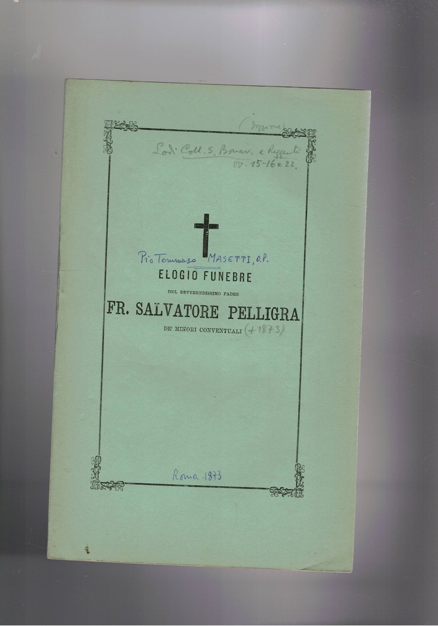 Alla mmeoria del rev. Fr. Salvatore Pelligra dei minori conventuli, …