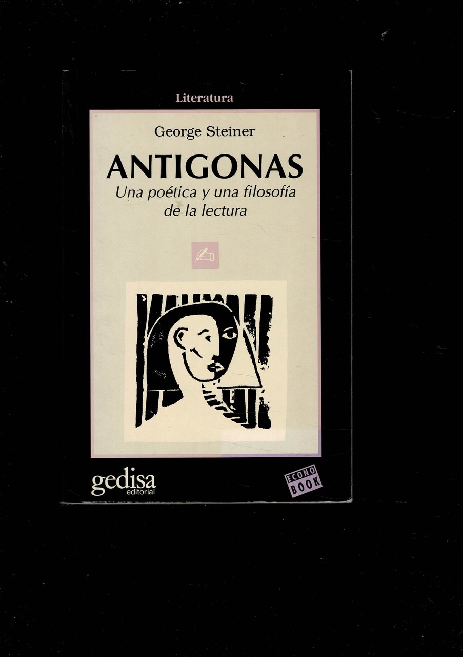 Antìgonas. Una poética y una filosofia de la lectura. Traducciòn: …