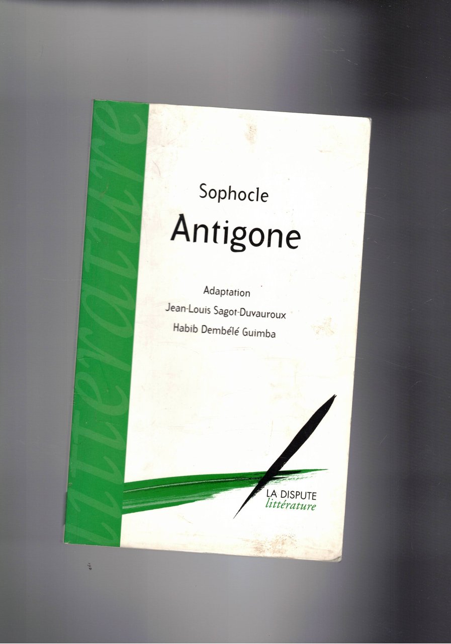 Antigone. Adaptation Jean-Louis Duvauroux Habib Dembélé Guimba.