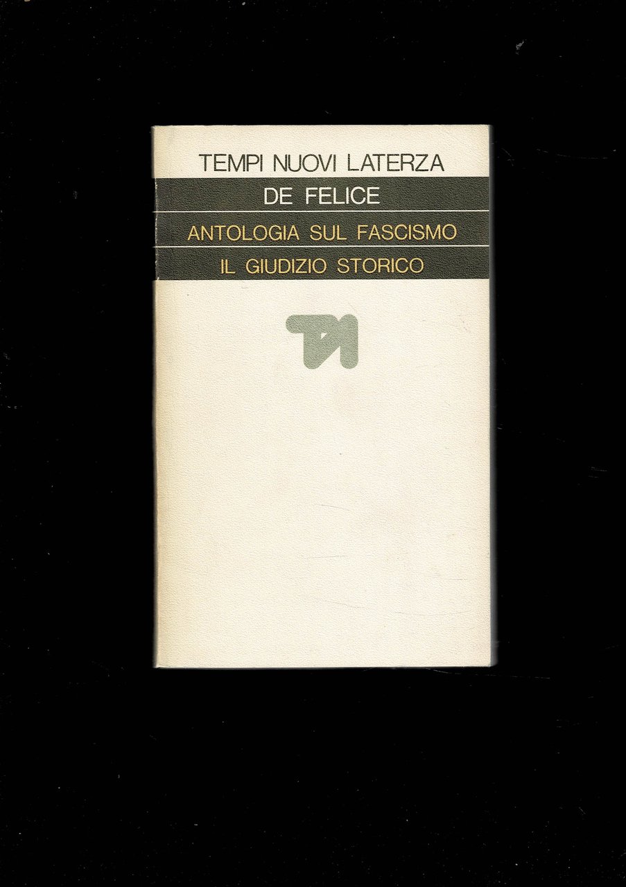 Antologia sul fascismo. Il giudizio storico.