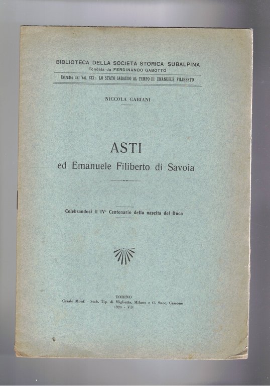 Asti ed Emanuele Filiberto di Savoia. Celebrandosi il IV centenario della nascita.