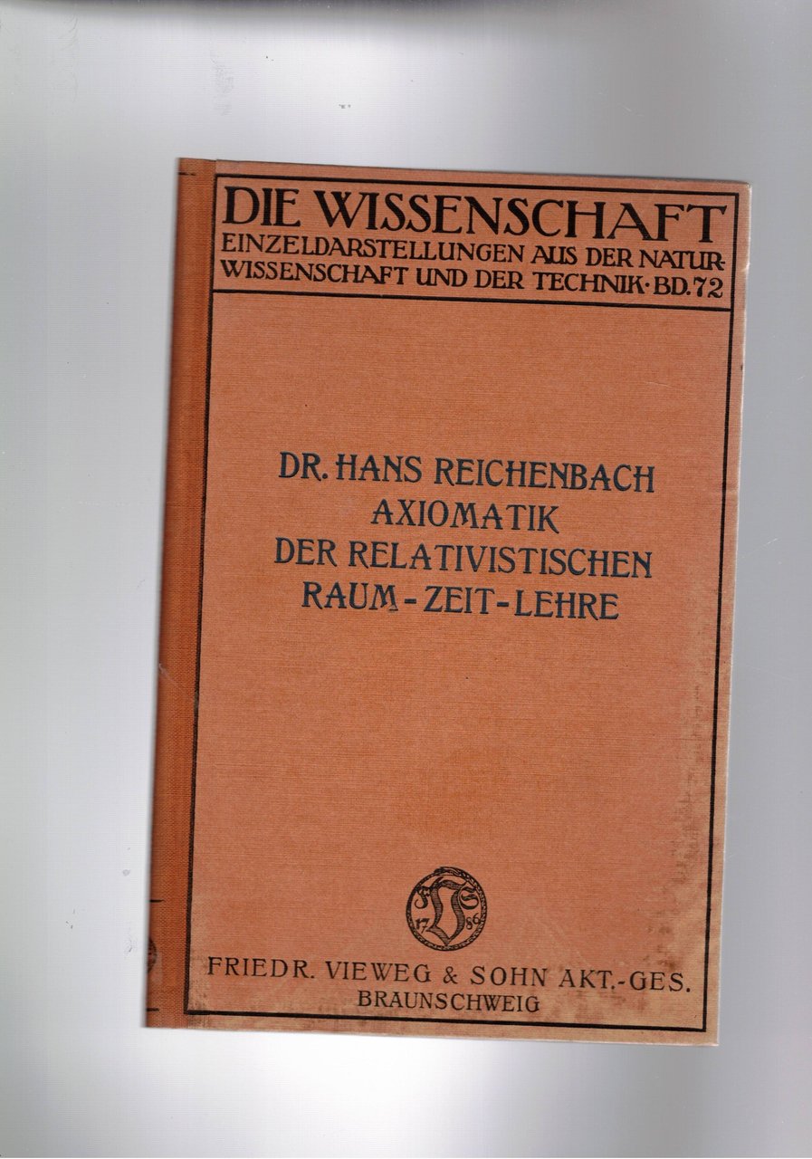 Axiomatik der relativistischen Raum - Zeit - Lehre. (Die Wissenschaft, …