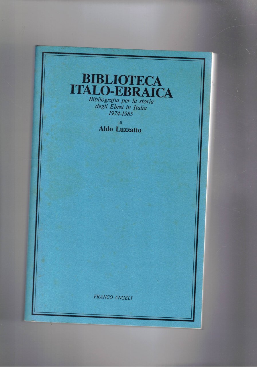 Biblioteca italo-ebraica. Bibliografia per la storiadegli ebrei in Italia 1974-1985.