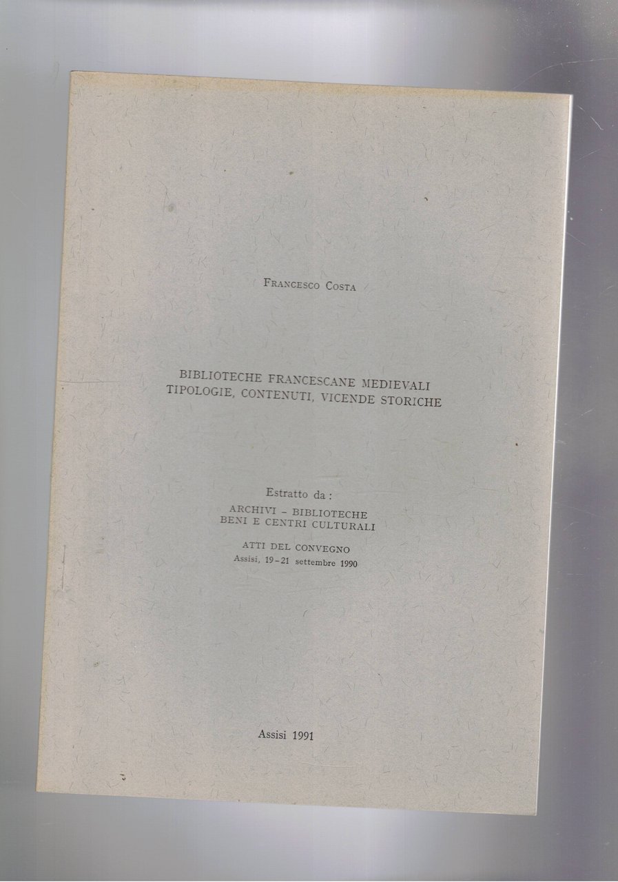 Biblioteche francescane medievali. Tipologie, contenuti, vicende storiche. Estratto.