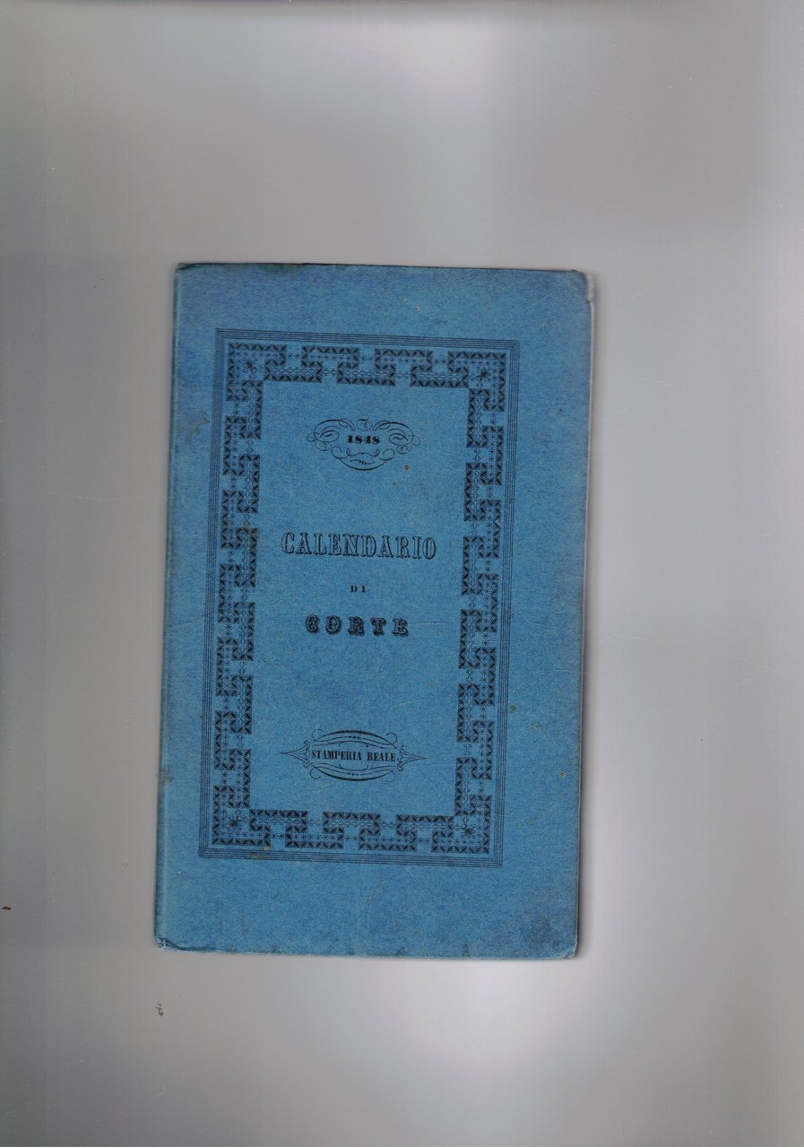 Calendario di Corte per l'anno 1848. Contiene calndario, festvità, sovrani …