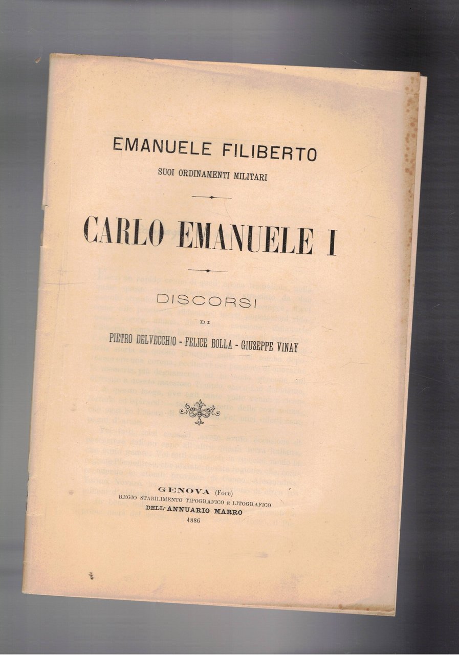 Carlo Emanuele I. Discorsi di Pietro Del Vecchio, Felice Bolla, …