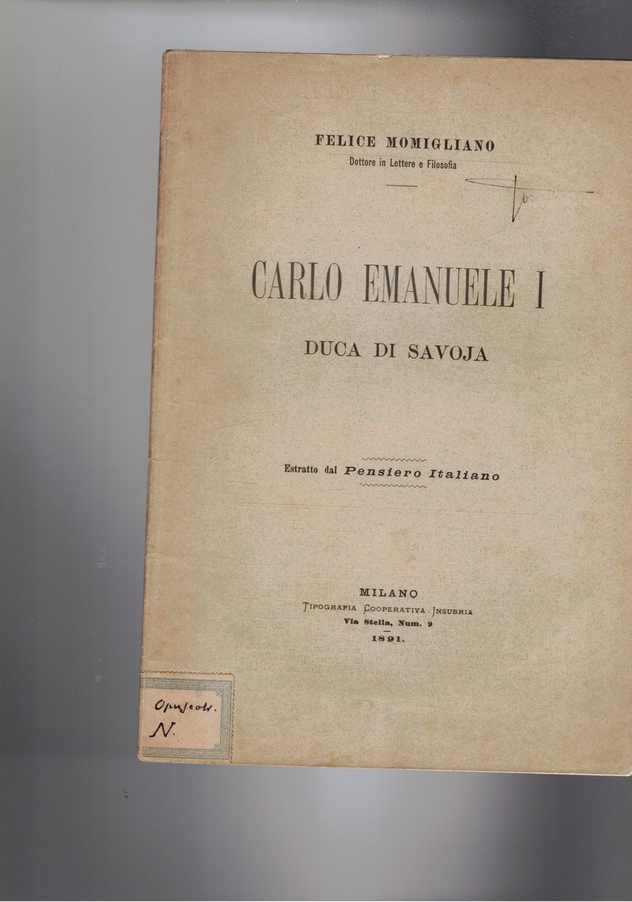 Carlo Emanuele I duca di Savoia. Estratto dal "Pensiero Italiano".