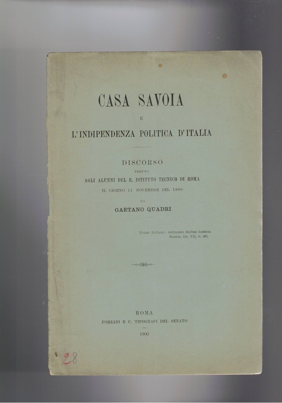Casa Savoia e l'indipendenza politica d'Italia. Discorso agli alunni del …