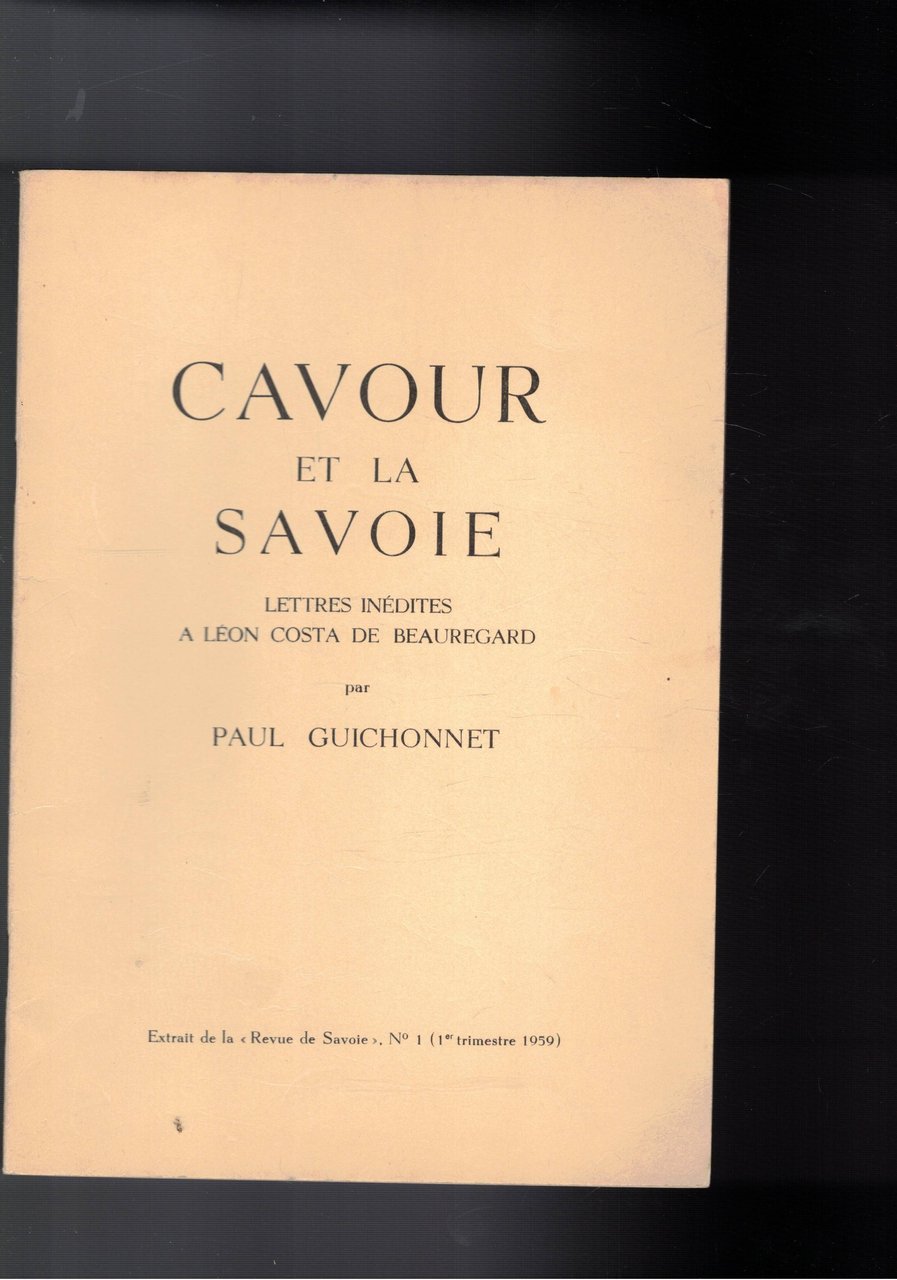 Cavour et la Savoie. Lettres inédits a Leon Costa de …