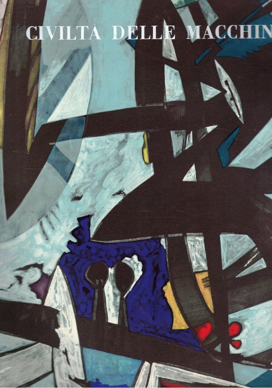 Civiltà delle macchine, bimestrale di cultura contemporanea. Annata del 1963 …