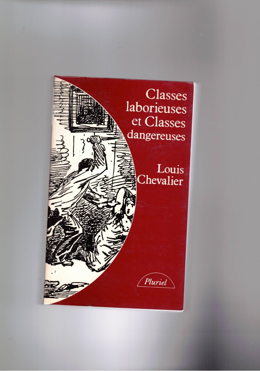 Classes laborieuses et Classes dangereuses à Paris, pendant la première …