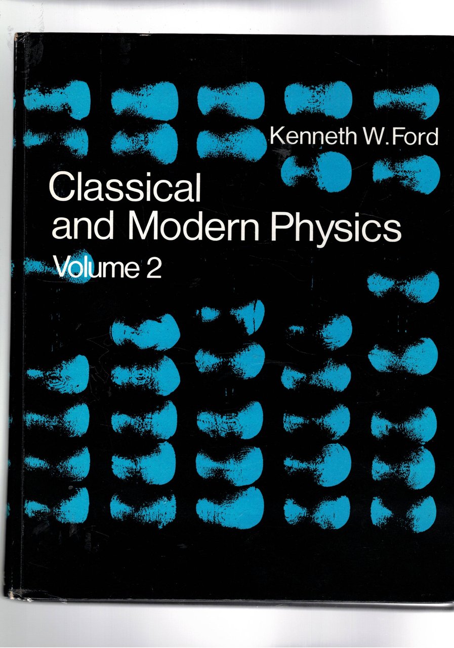 Classical and Modern Phisics. Vol 2° THermodynamics, Electromagnetism. Coll. Classical …