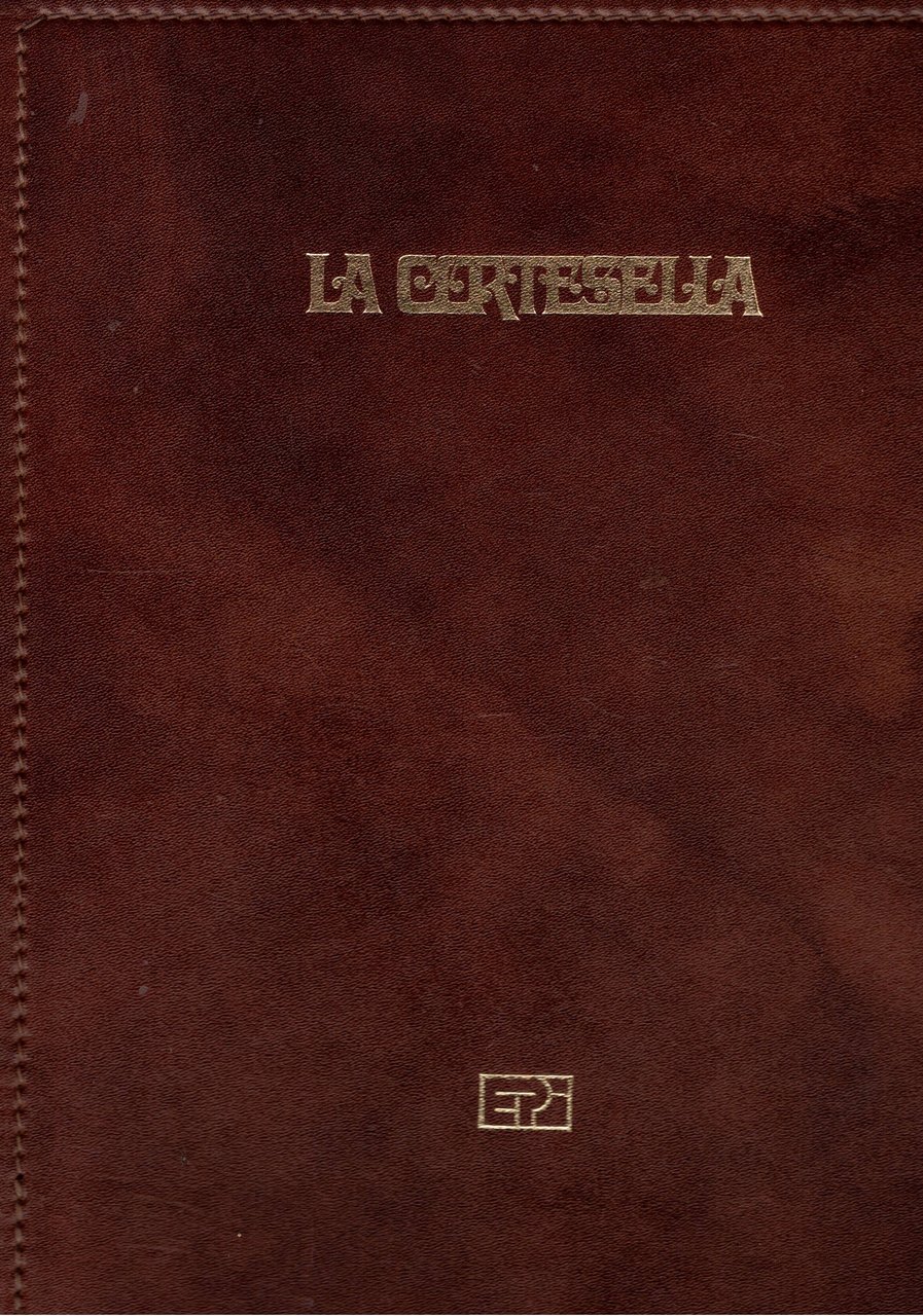 Como ieri e oggi. e La Cortesella vita e morte …