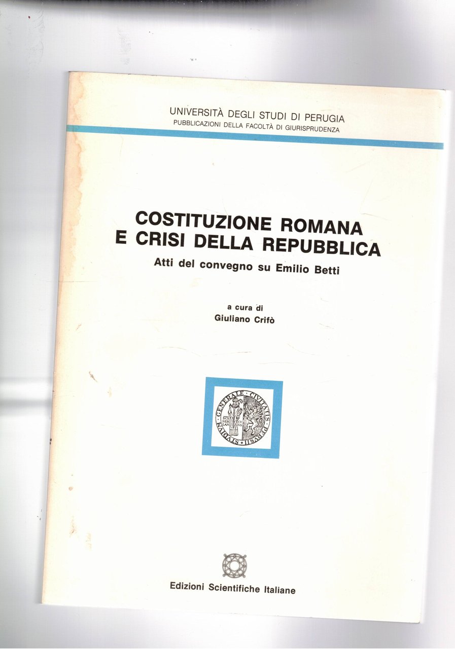 Costituzione romana e crisi della Repubblica. Atti del convegno su …
