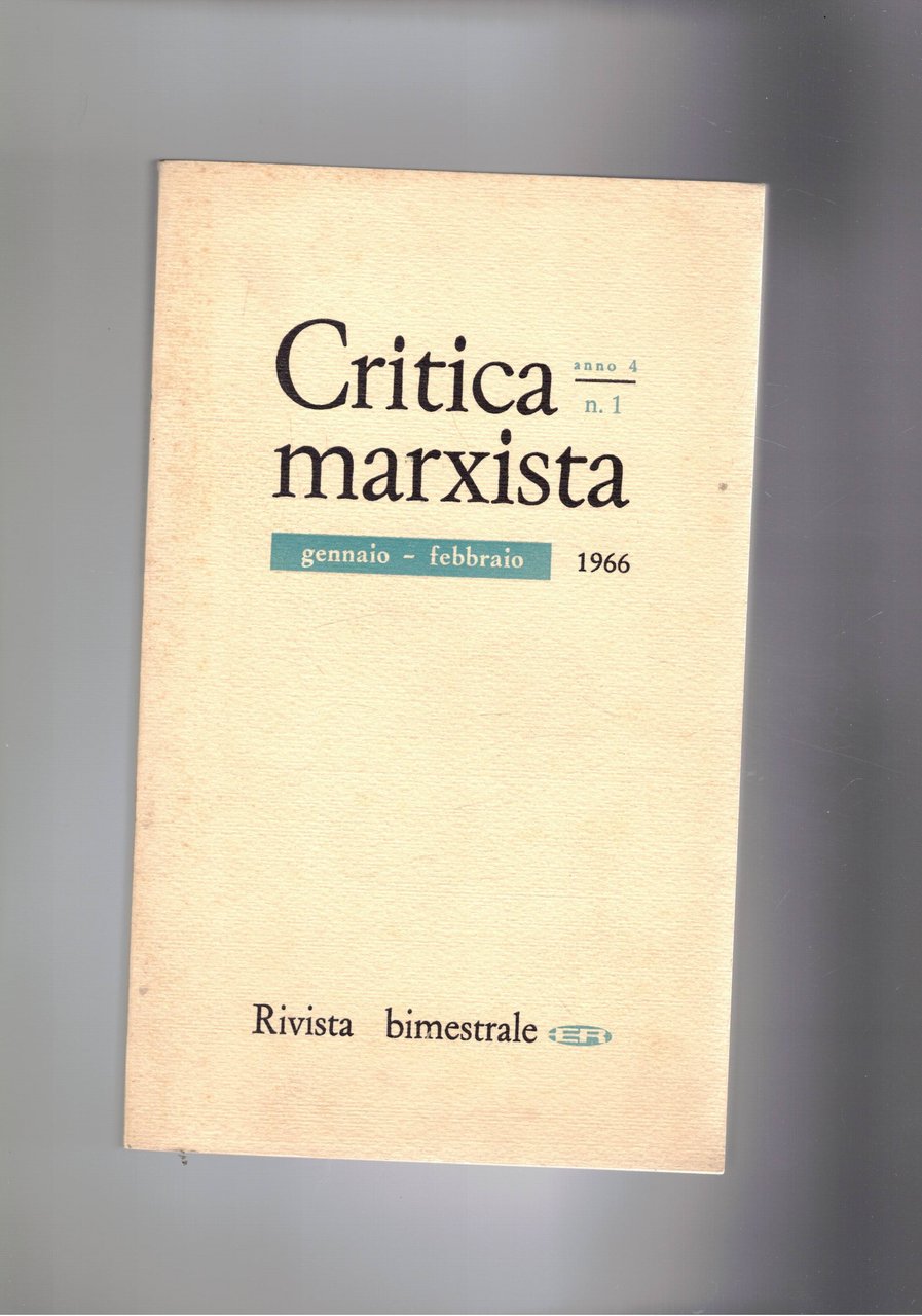 Critica marxista bimestrale gen-feb. 1966. Bimestrale. Eggicenza aziedale e politica …