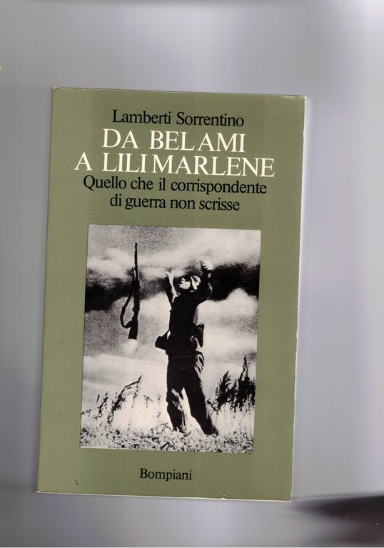 Da Bel Ami a Lili Marlene; quello che il corrispondente …