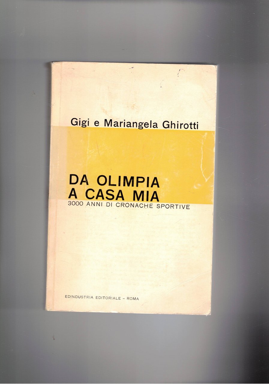 Da Olimpia a casa mia. 3000 anni di cronache sportive. …